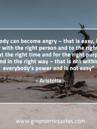 Anybody can become angry AristotleQuotes