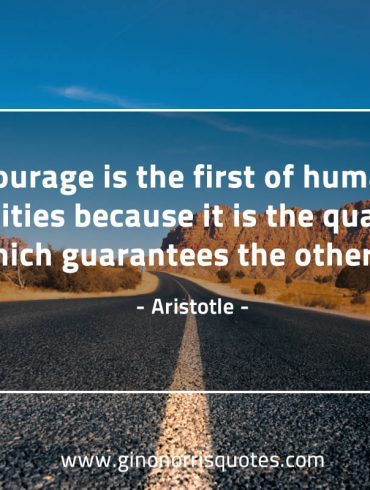 Courage is the first AristotleQuotes