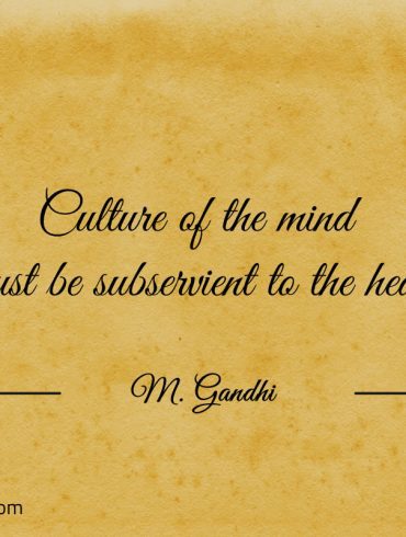 Culture of the mind Gandhi 1