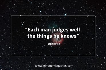 Each man judges well AristotleQuotes