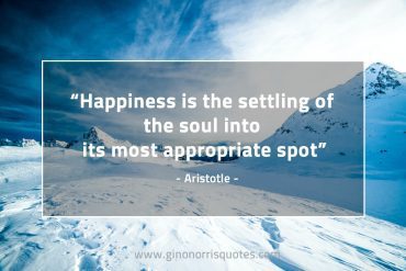 Happiness is the settling AristotleQuotes