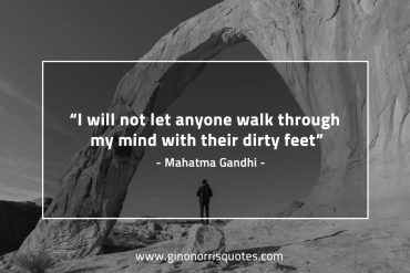 I will not let anyone walk through my mind GandhiQuotes