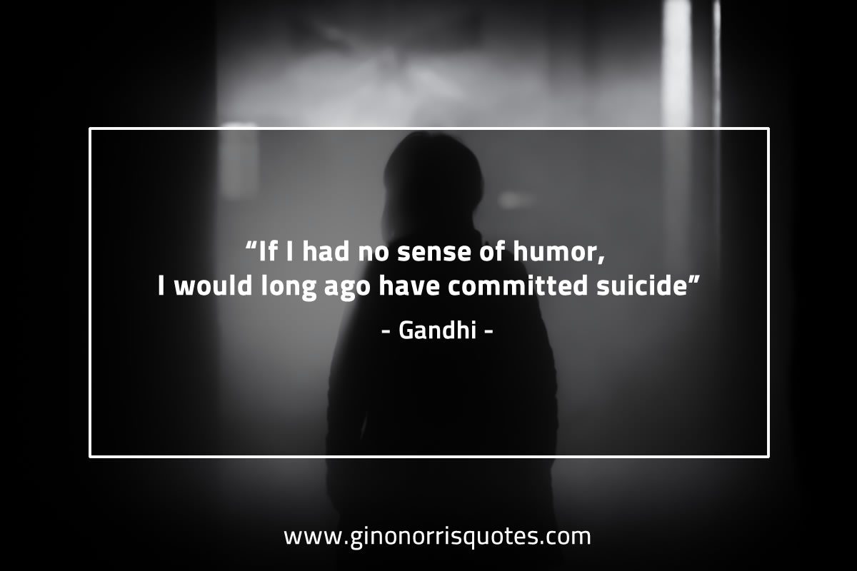 If I had no sense of humor GandhiQuotes