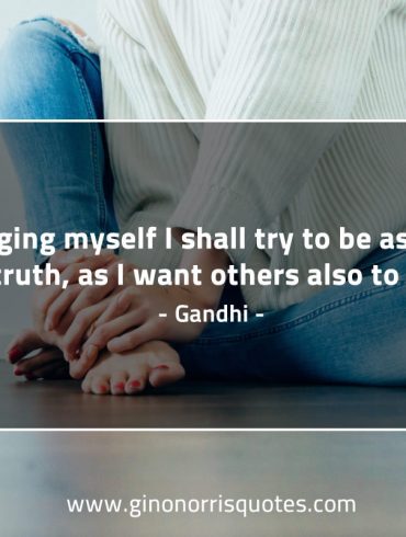 In judging myself I shall try GandhiQuotes