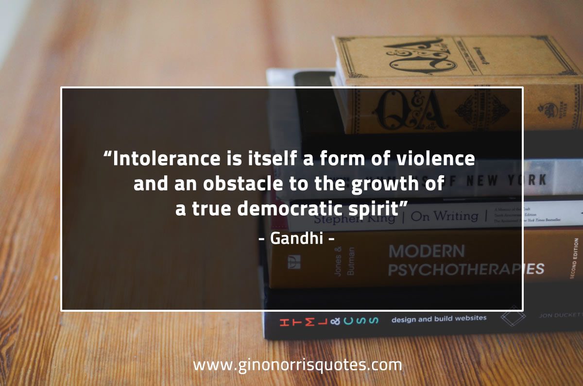 Intolerance is itself a form of violence GandhiQuotes