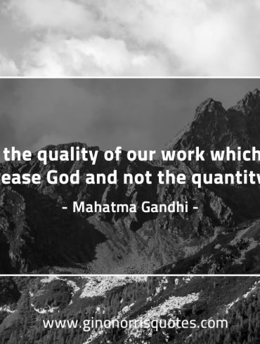 It is the quality of our work GandhiQuotes