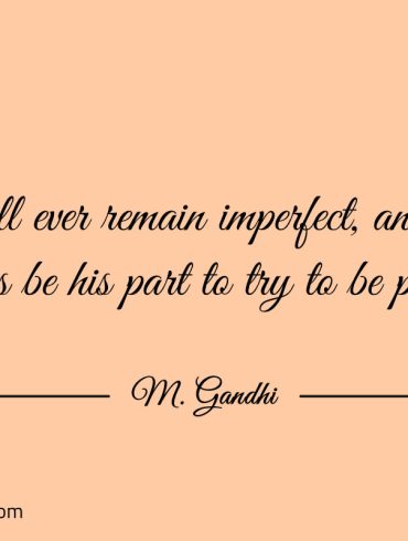 Man will ever remain imperfect Gandhi