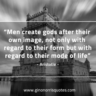 Men create gods AristotleQuotes