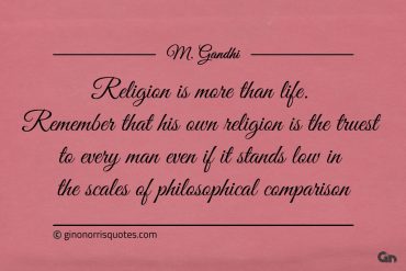 Religion is more than life Gandhi