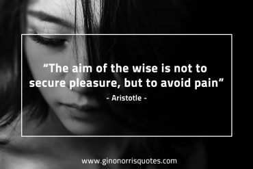 The aim of the wise AristotleQuotes