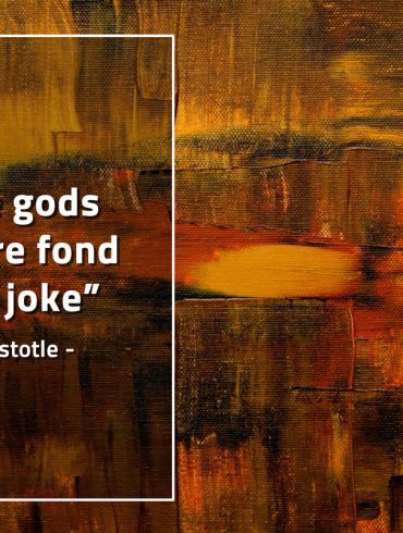 The gods too are fond of a joke AristotleQuotes