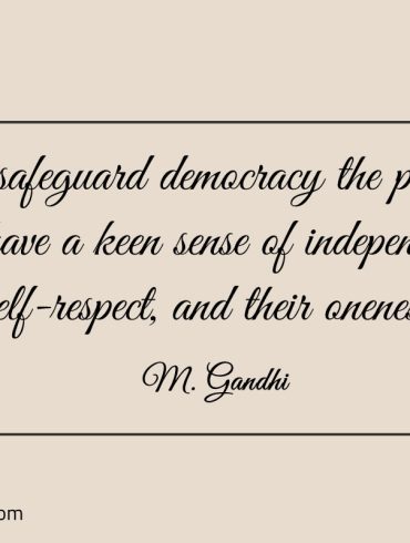 To safeguard democracy Gandhi