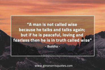 A man is not called wise BuddhaQuotes