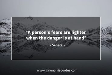 A persons fears are lighter SenecaQuotes