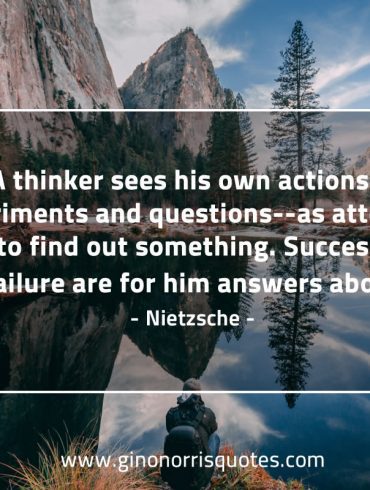 A thinker sees his own actions NietzscheQuotes