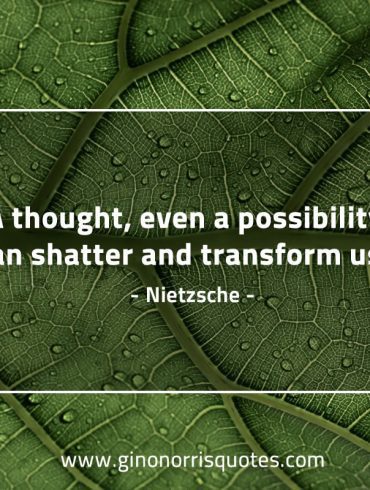 A thought even a possibility NietzscheQuotes