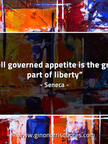 A well governed appetite SenecaQuotes