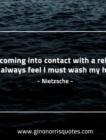 After coming into contact with a religious man NietzscheQuotes