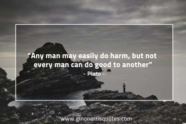 Any man may easily do harm PlatoQuotes