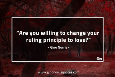 Are you willing to change your ruling GinoNorrisQuotes