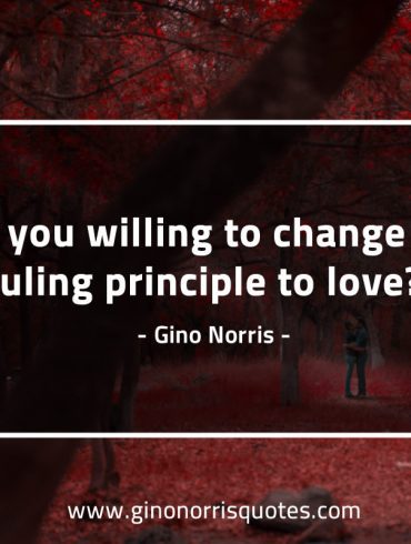 Are you willing to change your ruling GinoNorrisQuotes