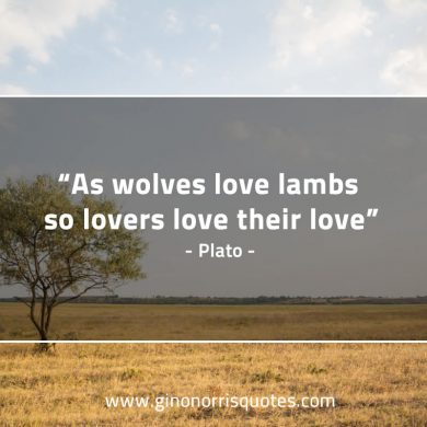 As wolves love lambs PlatoQuotes