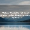 Asked Who is the rich man EpictetusQuotes