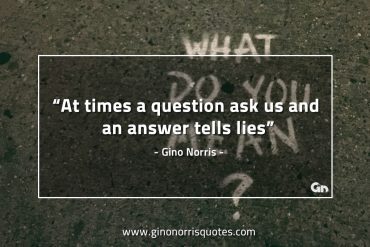 At times a question ask us GinoNorrisQuotes