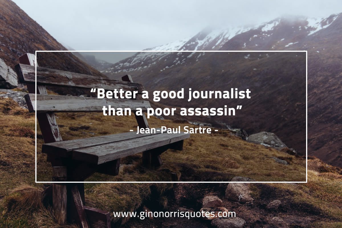 Better a good journalist SartreQuotes