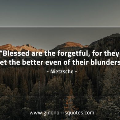 Blessed are the forgetful NietzscheQuotes