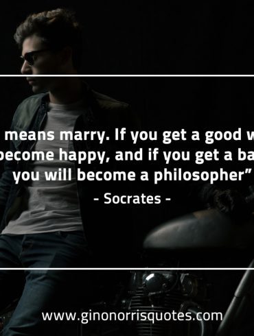 By all means marry SocratesQuotes