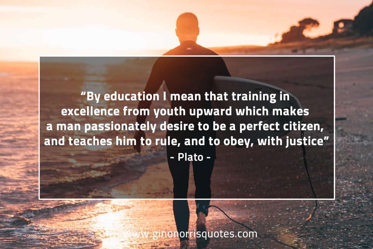 By education I mean that training in PlatoQuotes