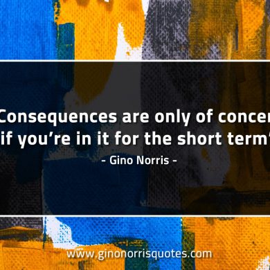 Consequences are only of concern if GinoNorrisQuotes