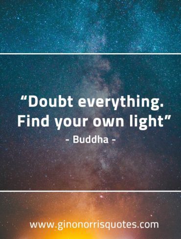 Doubt everything BuddhaQuotes