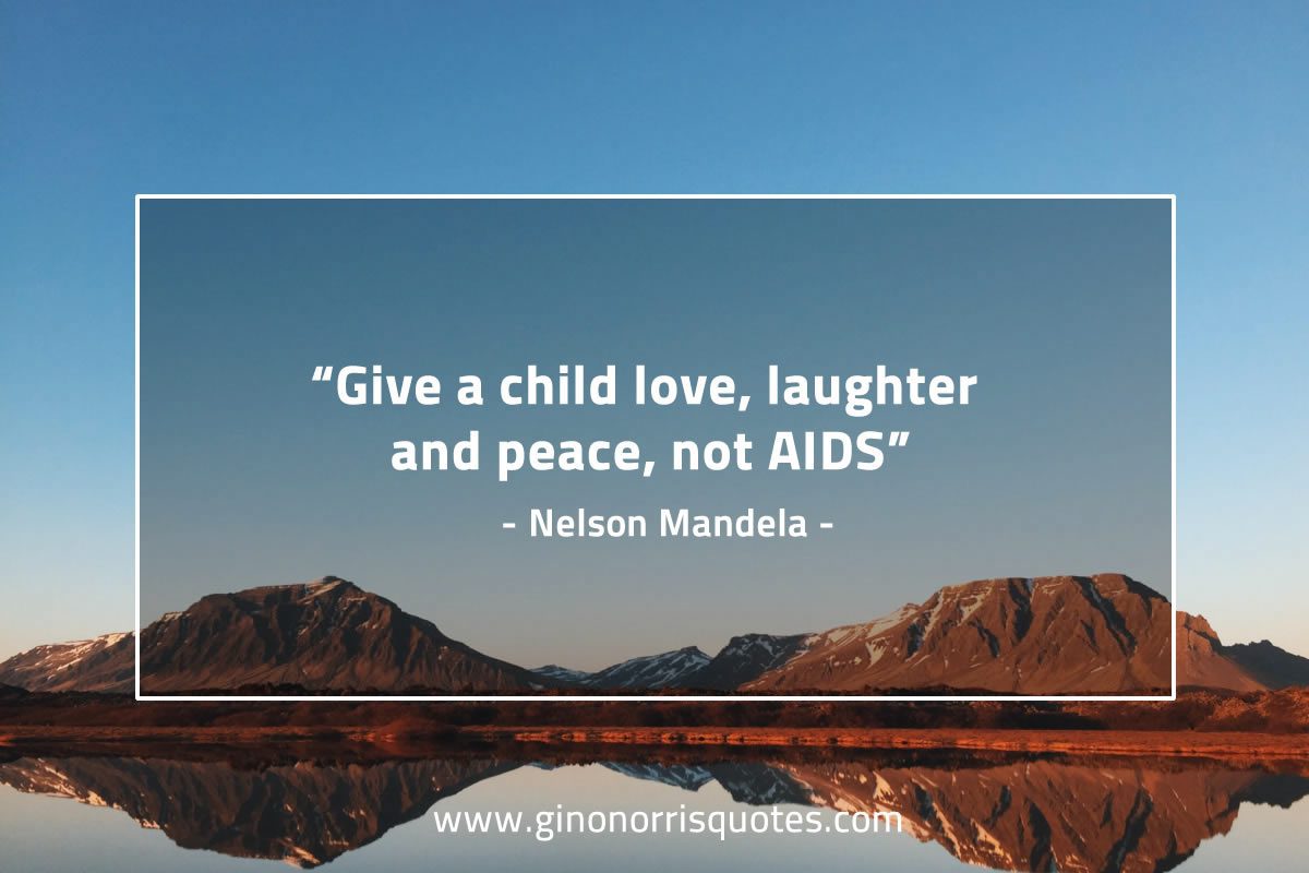 Give a child love MandelaQuotes