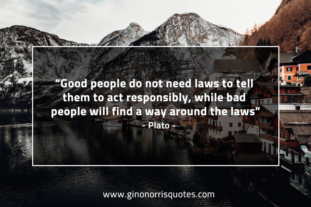 Good people do not need laws PlatoQuotes