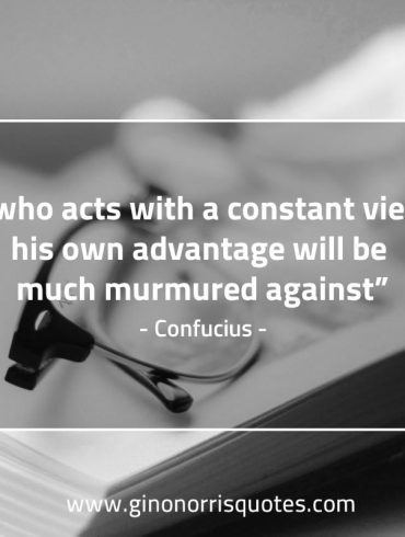 He who acts with a constant view ConfuciusQuotes