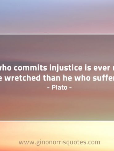 He who commits injustice PlatoQuotes