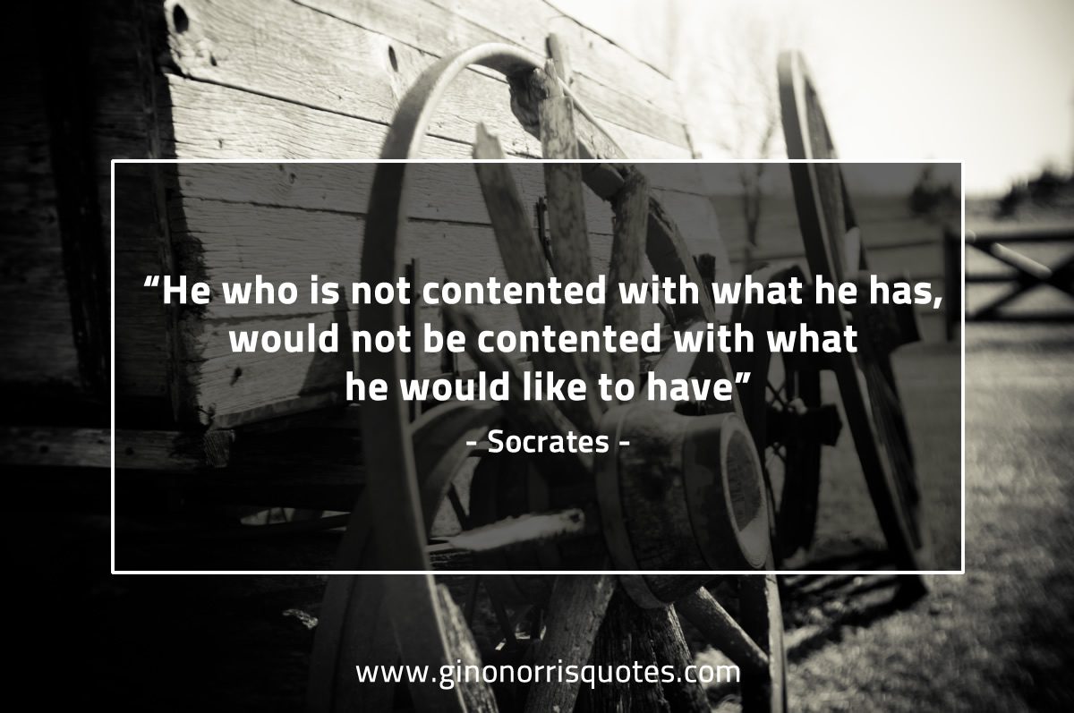 He who is not contented SocratesQuotes
