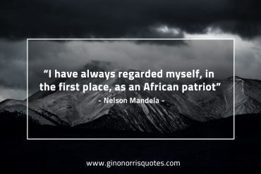 I have always regarded myself MandelaQuotes