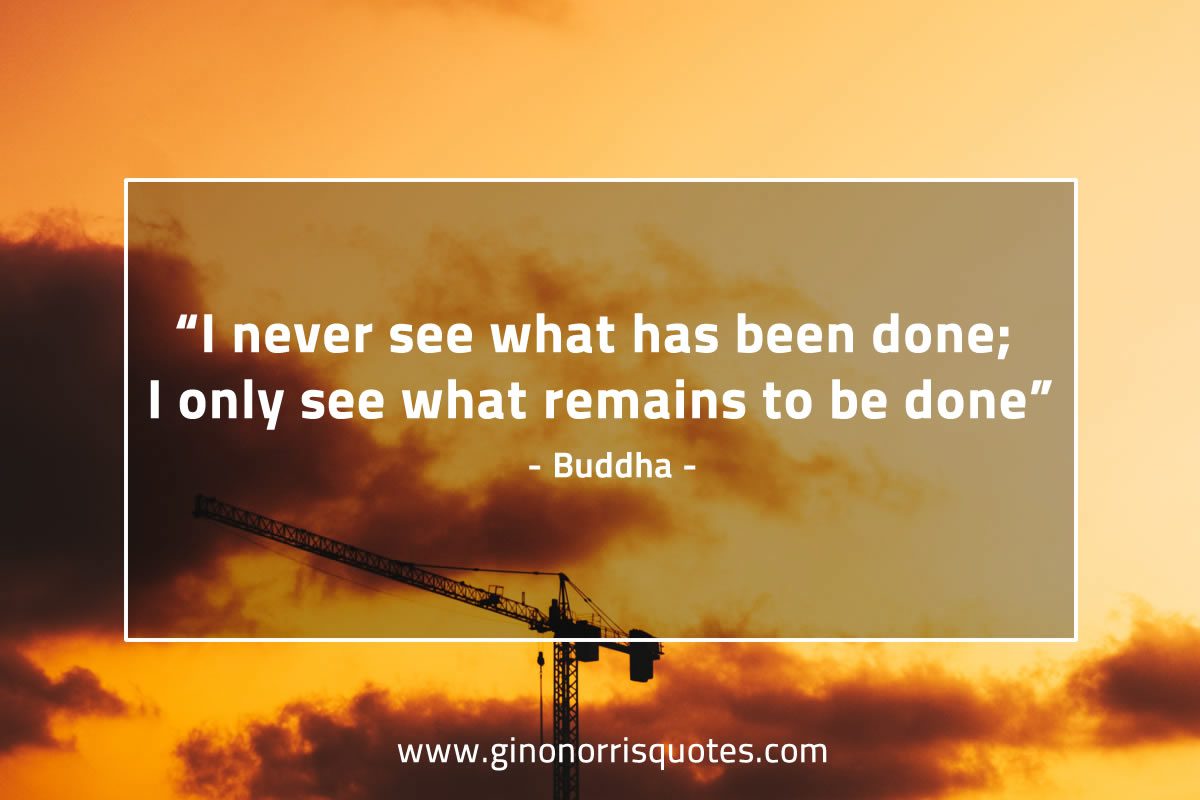 I never see what has been done BuddhaQuotes