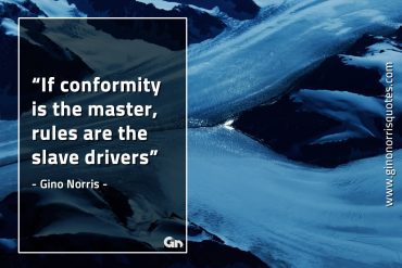 If conformity is the master GinoNorrisQuotes