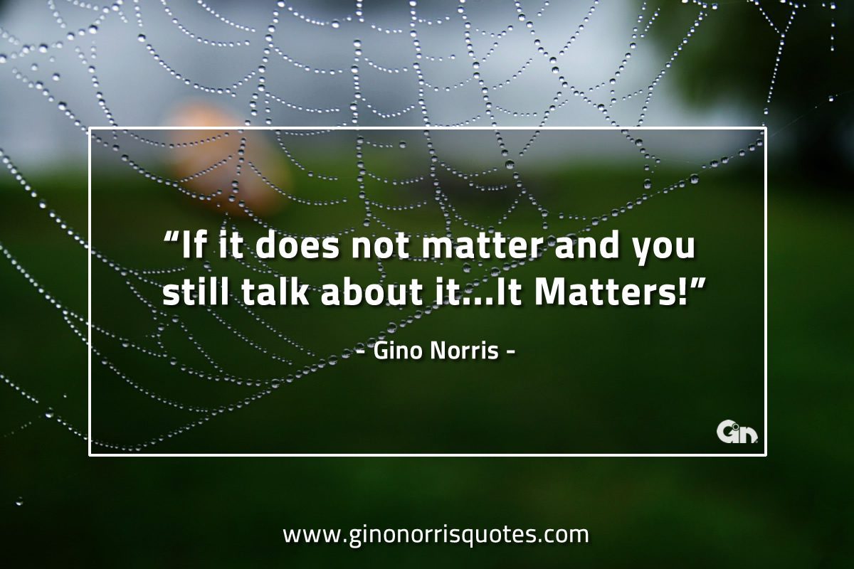 If it does not matter GinoNorrisQuotes