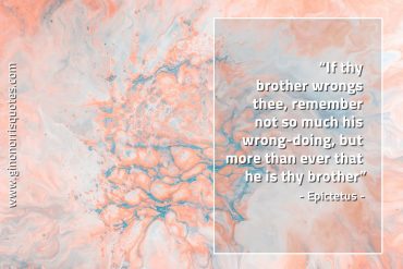 If thy brother wrongs thee EpictetusQuotes