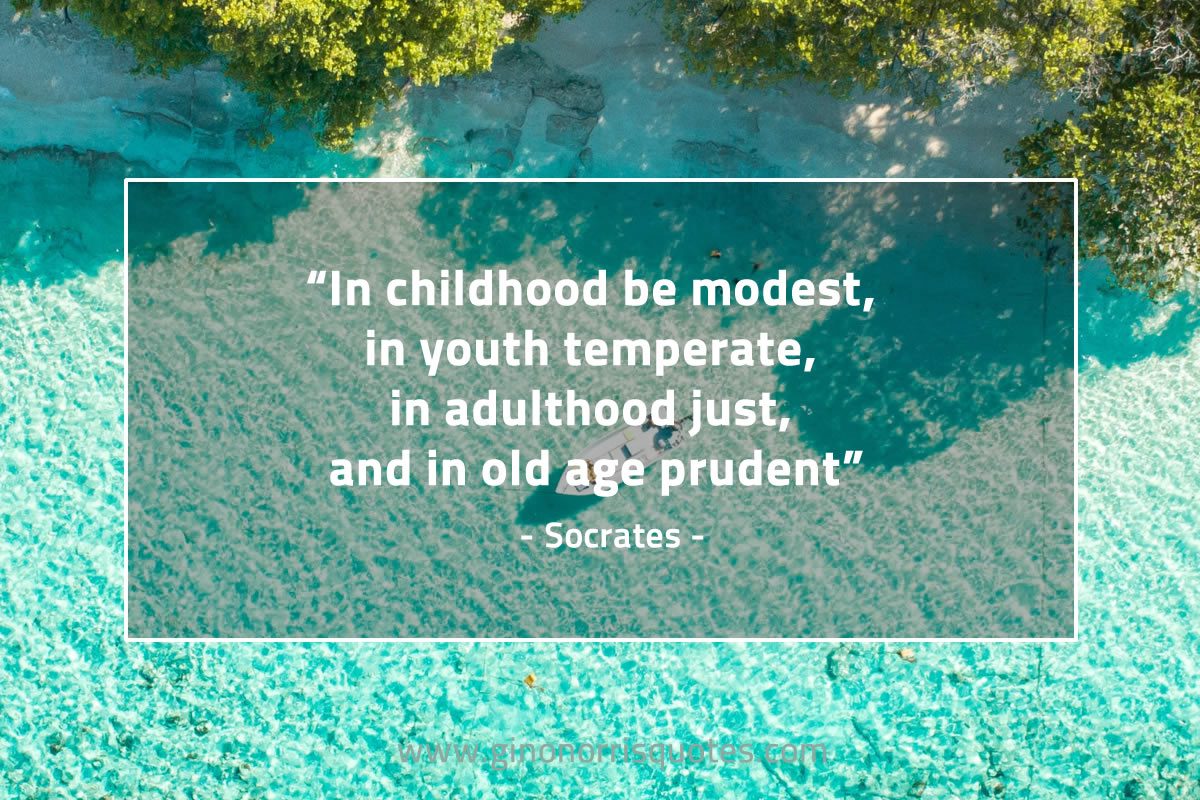 In childhood be modest SocratesQuotes