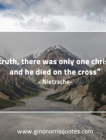 In truth there was only one christian NietzscheQuotes