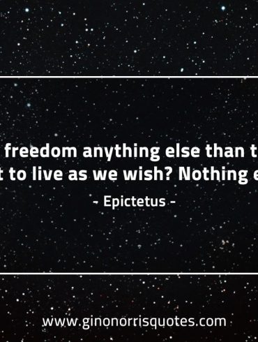 Is freedom anything else EpictetusQuotes