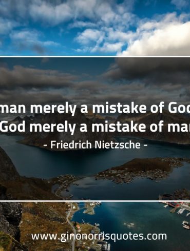 Is man merely a mistake of God NietzscheQuotes