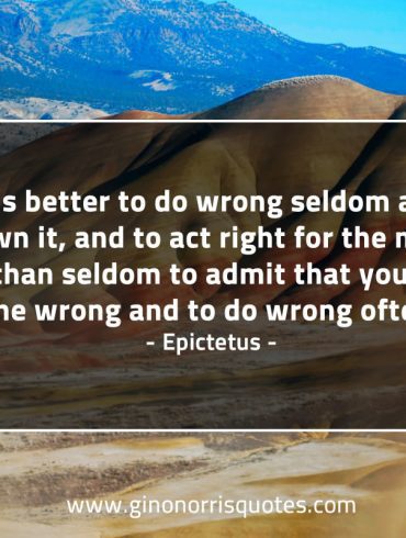 It is better to do wrong seldom EpictetusQuotes