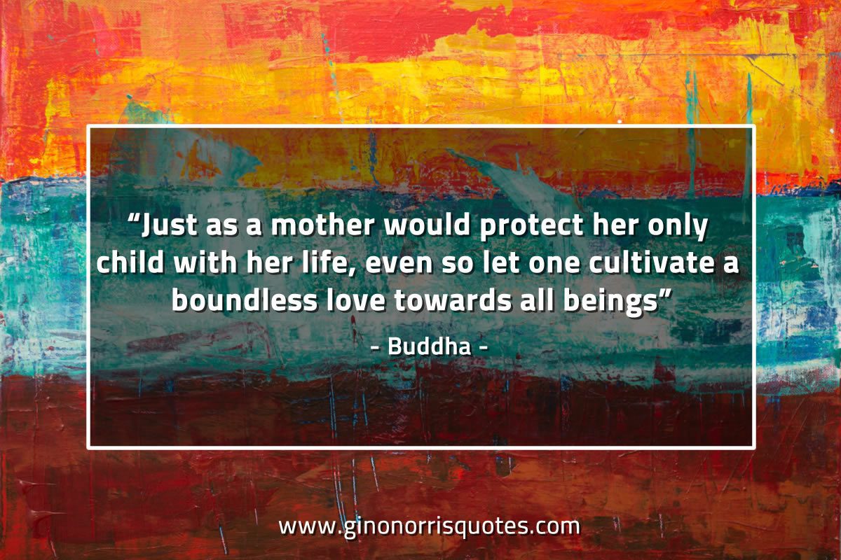 Just as a mother would protect her only BuddhaQuotes